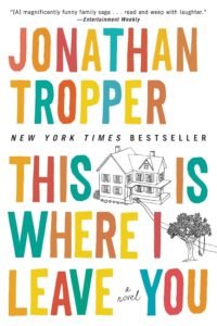 This Is Where I Leave You by Jonathan Tropper